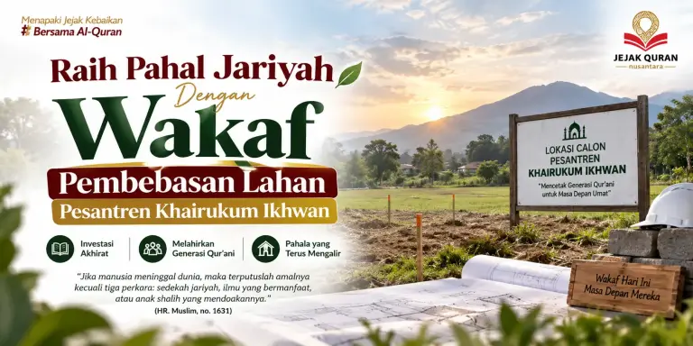 Wakaf Pembebasan Lahan Untuk Pesantren Penghafal Quran Yatim dan Dhuafa
